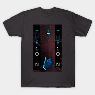 The Coin!  The Coin! T-Shirt